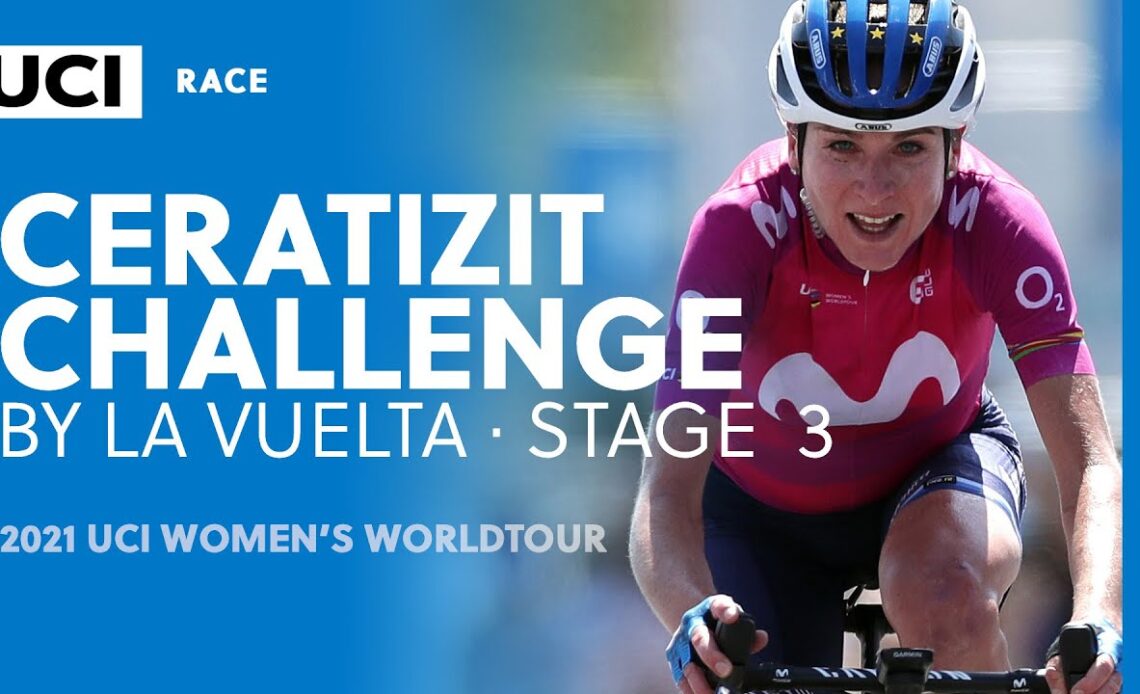 2021 UCI Women's WorldTour –Ceratizit Challenge by LaVuelta - Stage  3