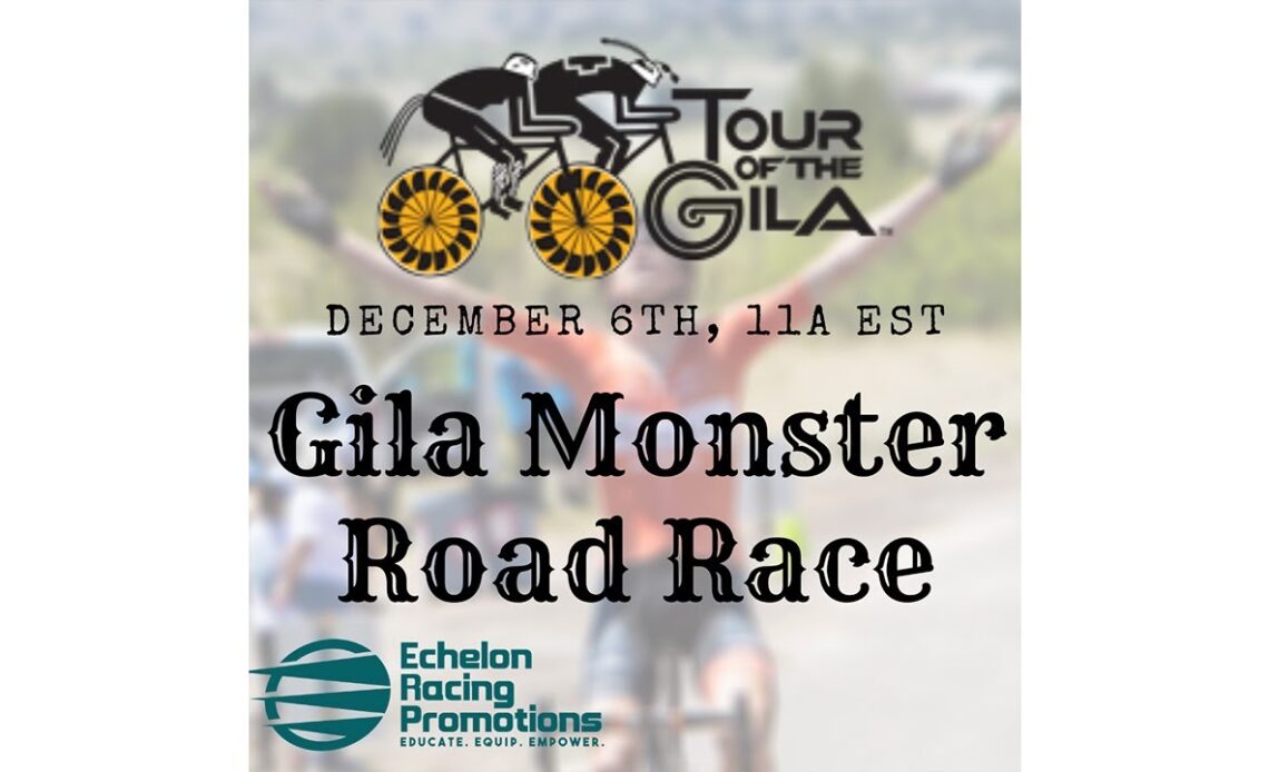 Echelon Racing League - Virtual Tour of the Gila - Stage 3 - Gila Monster  Road Race