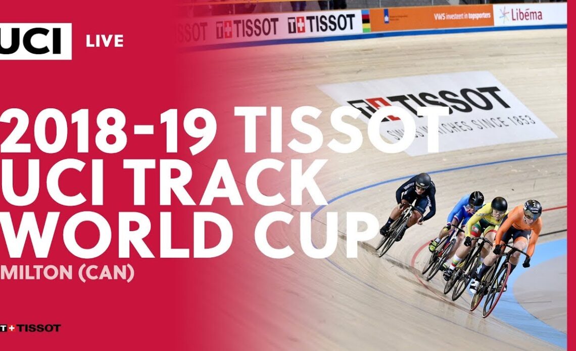 2018-2019 Tissot UCI Track World Cup – Milton (CAN)