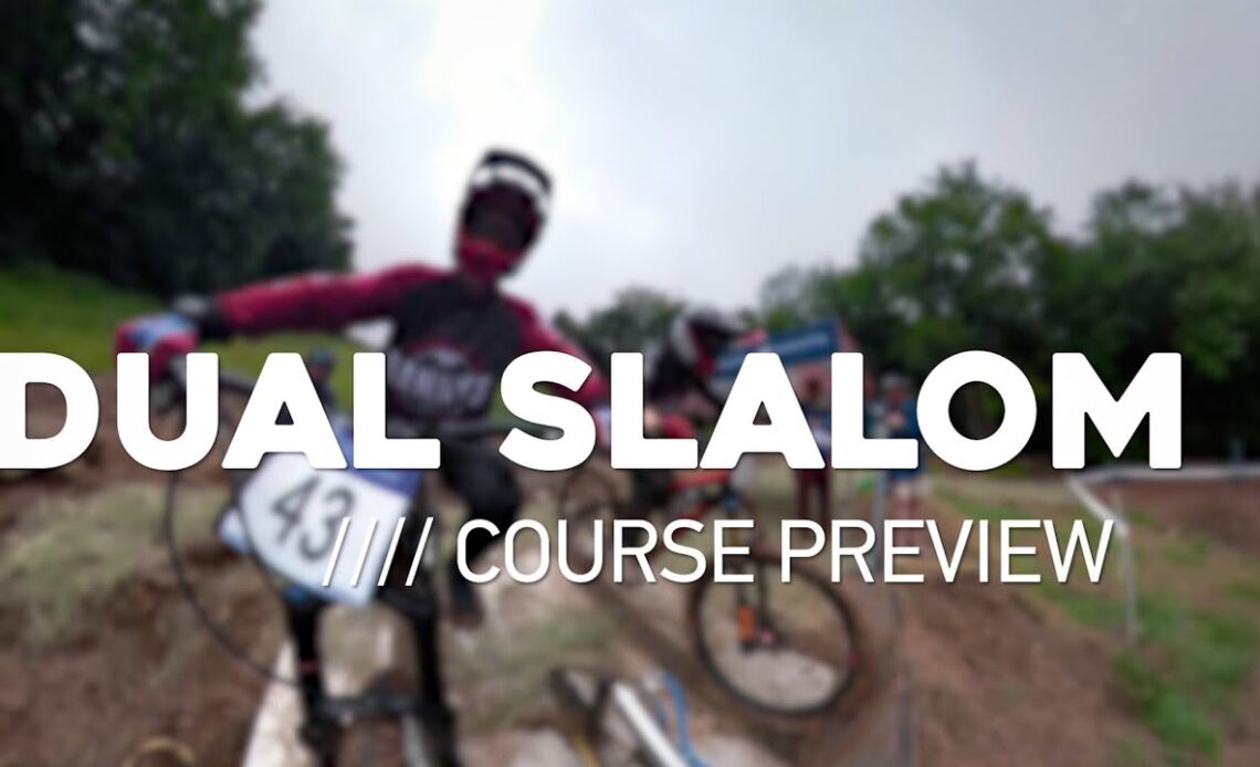 2018 MTB NATIONAL CHAMPS - DUAL SLALOM COURSE PREVIEW : w/ David & Sam Kahn