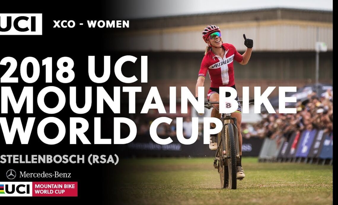 2018 Mercedes-Benz UCI Mountain bike World Cup - Stellenbosch (RSA) / Women XCO