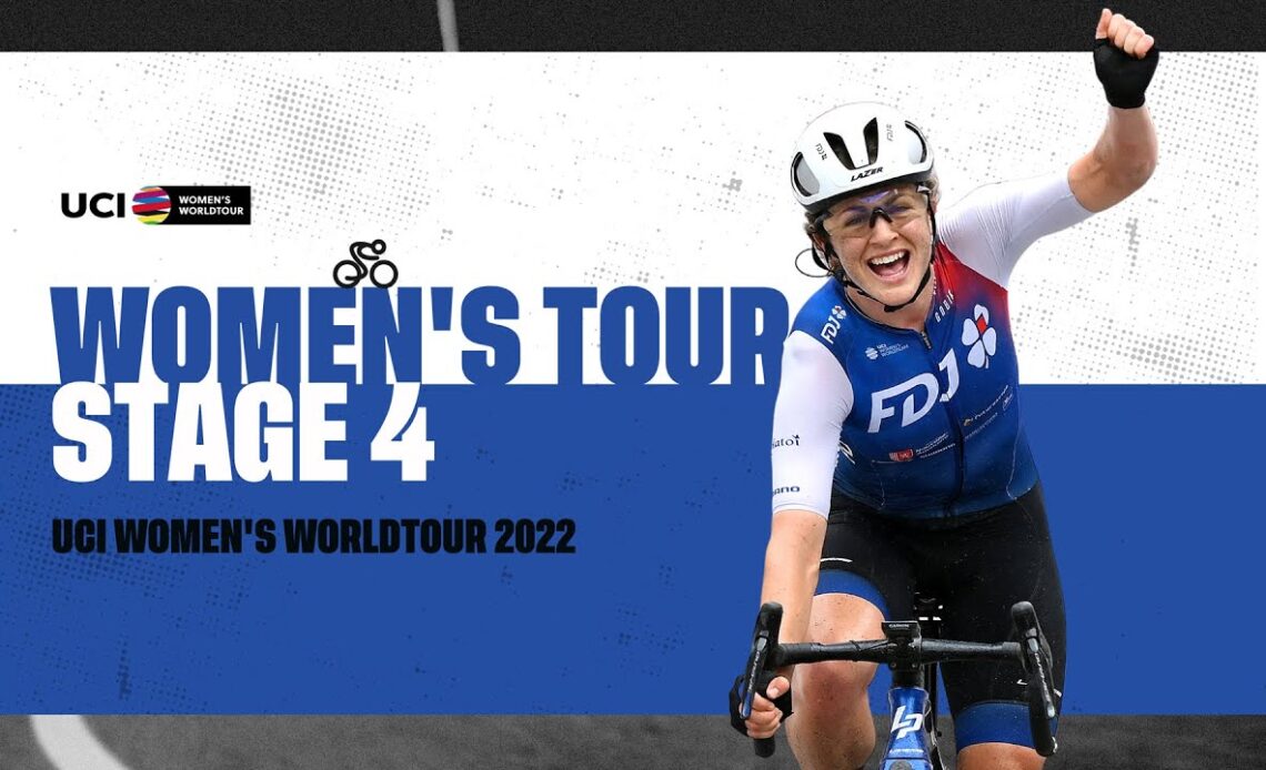 2022 UCI Women's WorldTour - Women's Tour - Stage 4