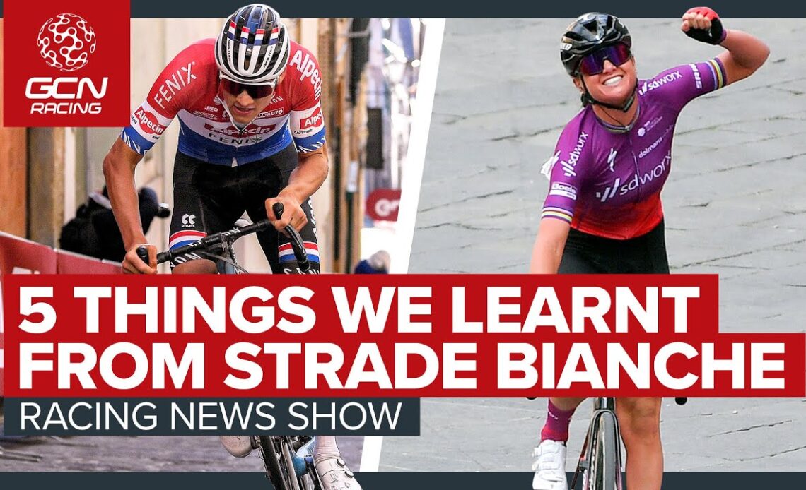 5 Things We Learnt From Strade Bianche | GCN's Racing News Show