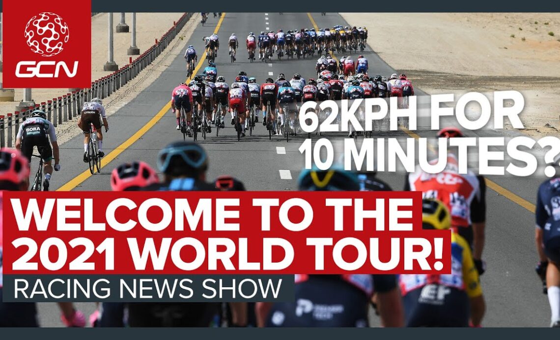 62kph For 10 Minutes: Welcome To The 2021 WorldTour | GCN Racing News Show