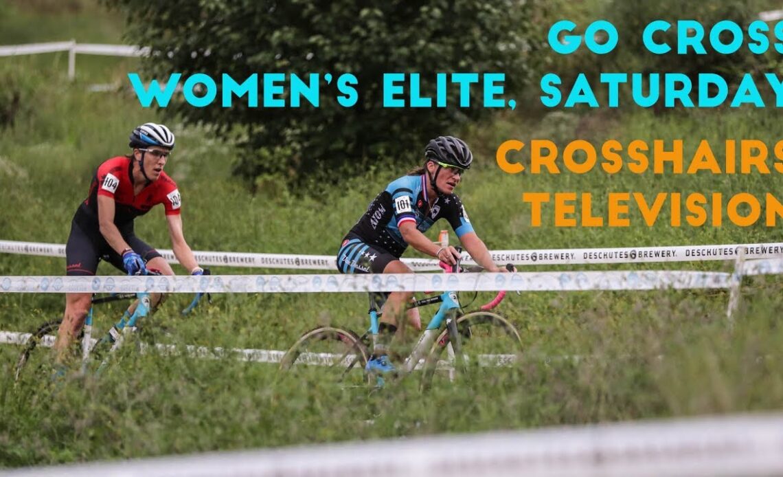 Crosshairs Television | Go Cross Women's Elite Day 1 2018 (S2E2)