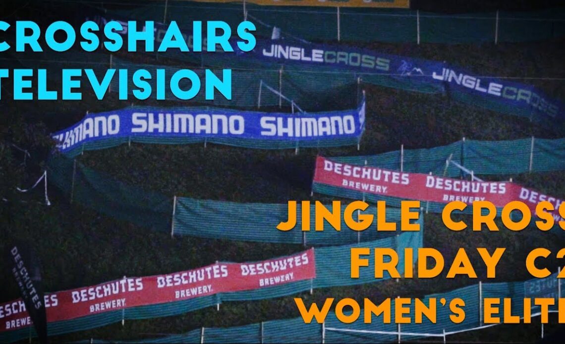 Crosshairs Television | Jingle Cross C2 Friday Elite Women (S2E9)