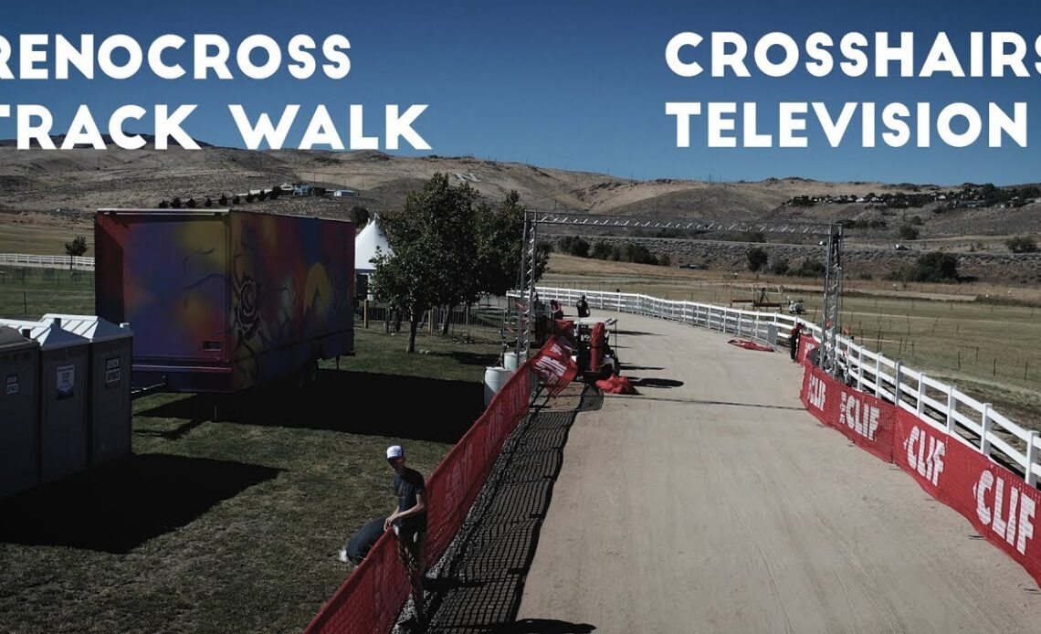 Crosshairs Television | RenoCross Track Walk