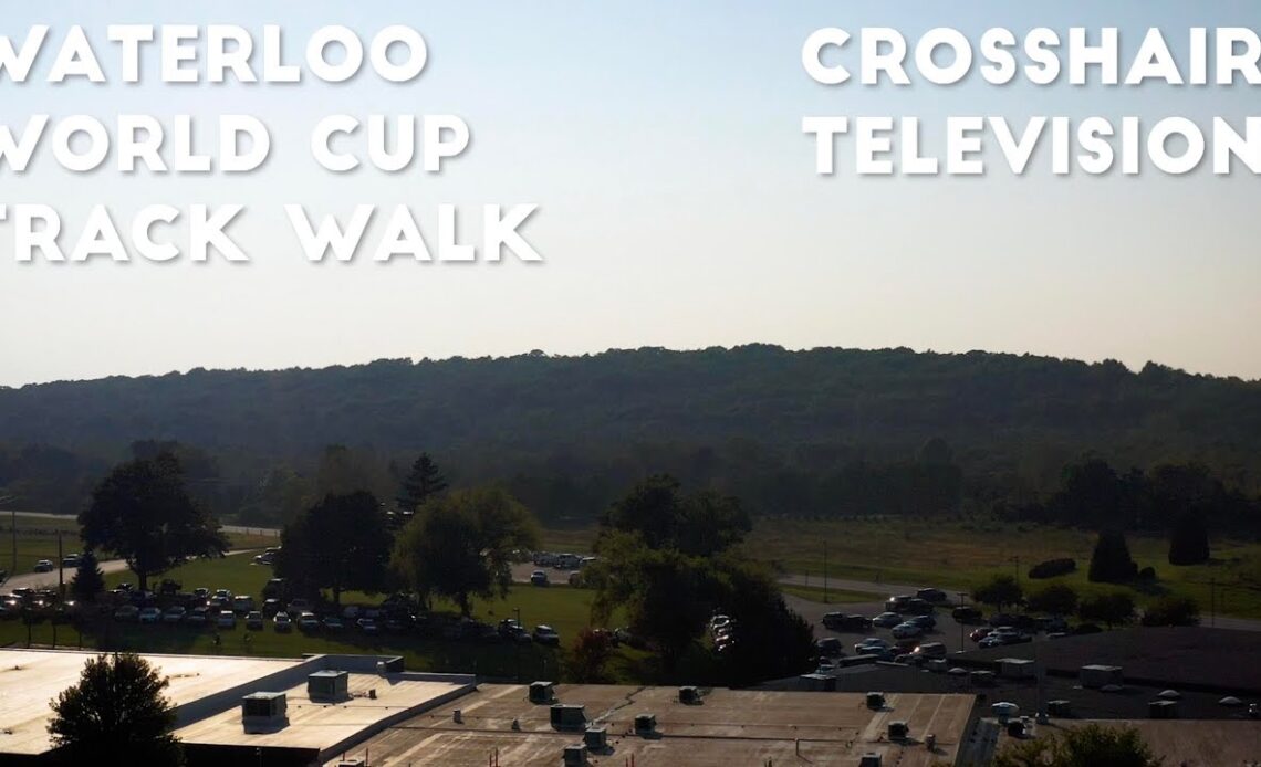 Crosshairs Television | Trek Waterloo World Cup Track Walk