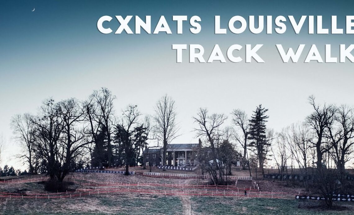 Cyclocross Television | CXNATS Louisville Track Walk