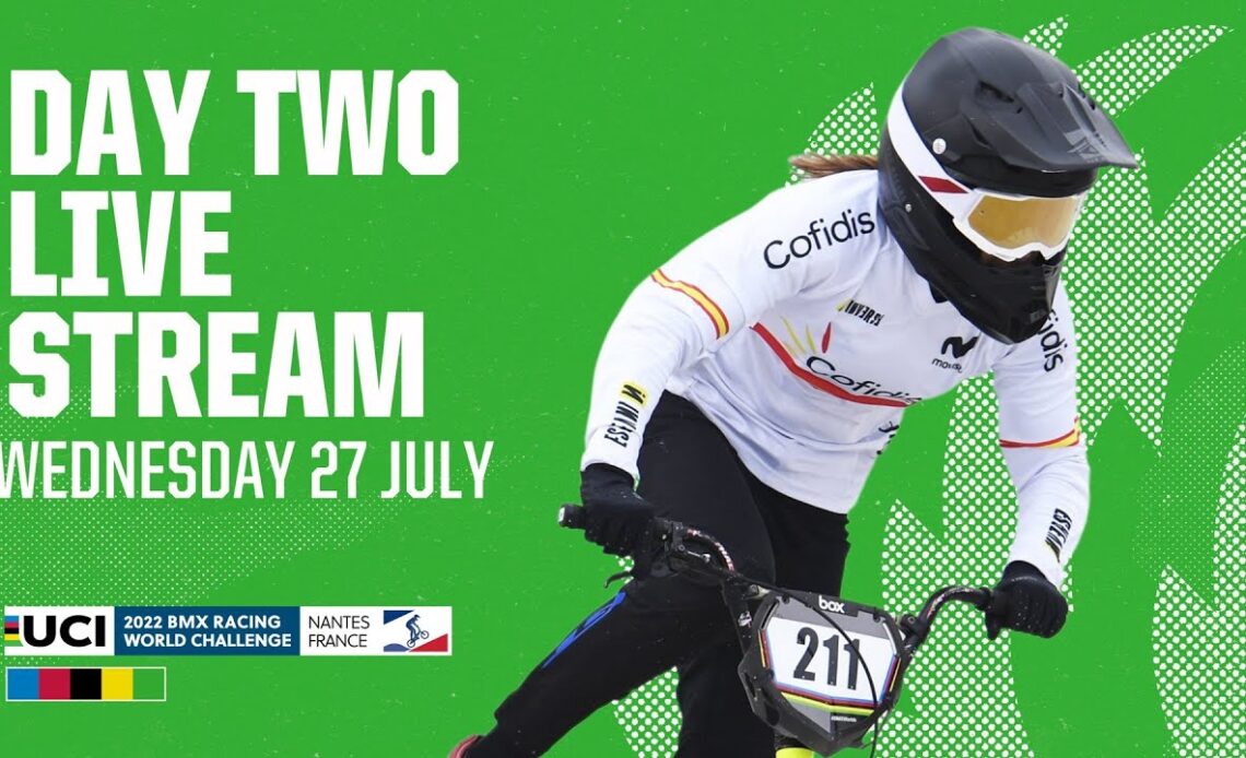 Day Two Replay | 2022 UCI BMX World Challenge, Nantes (FRA)