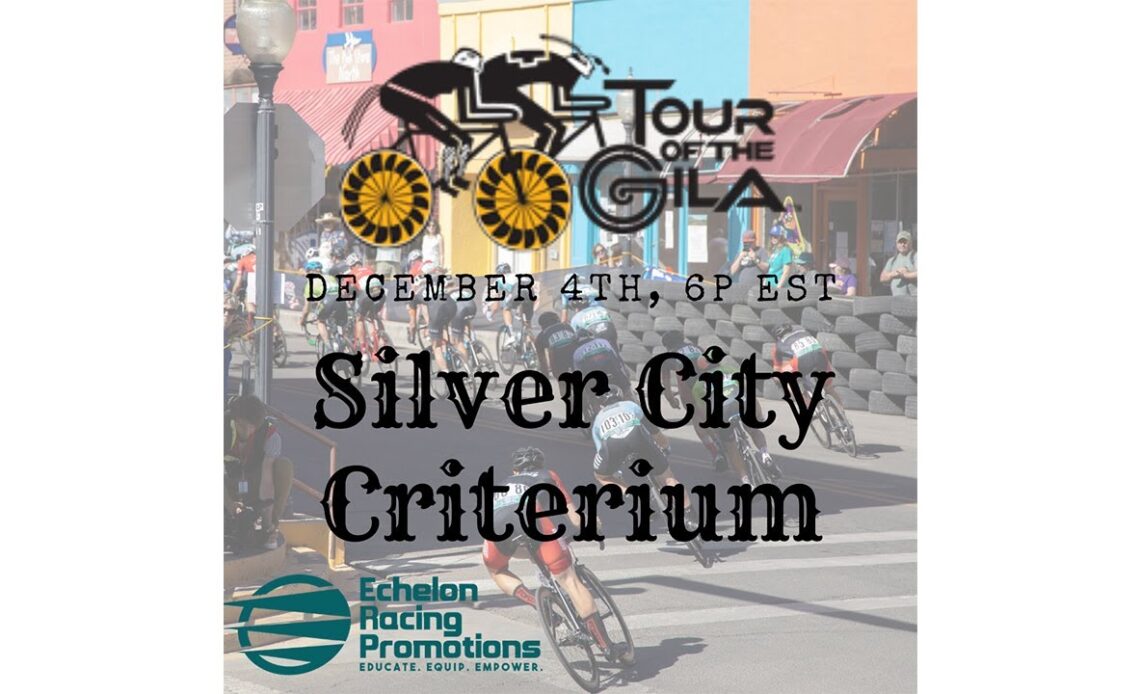 Echelon Racing League - Virtual Tour of the Gila - Stage 1 - Silver City Criterium