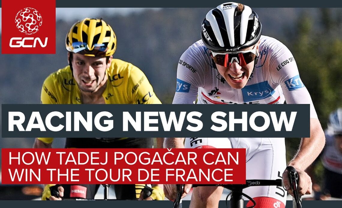 How Tadej Pogačar Can Win The Tour de France | GCN's Racing News Show
