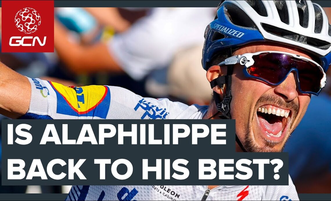 Is Julian Alaphilippe Back To His 2019 Tour de France Form? | GCN Racing News Show