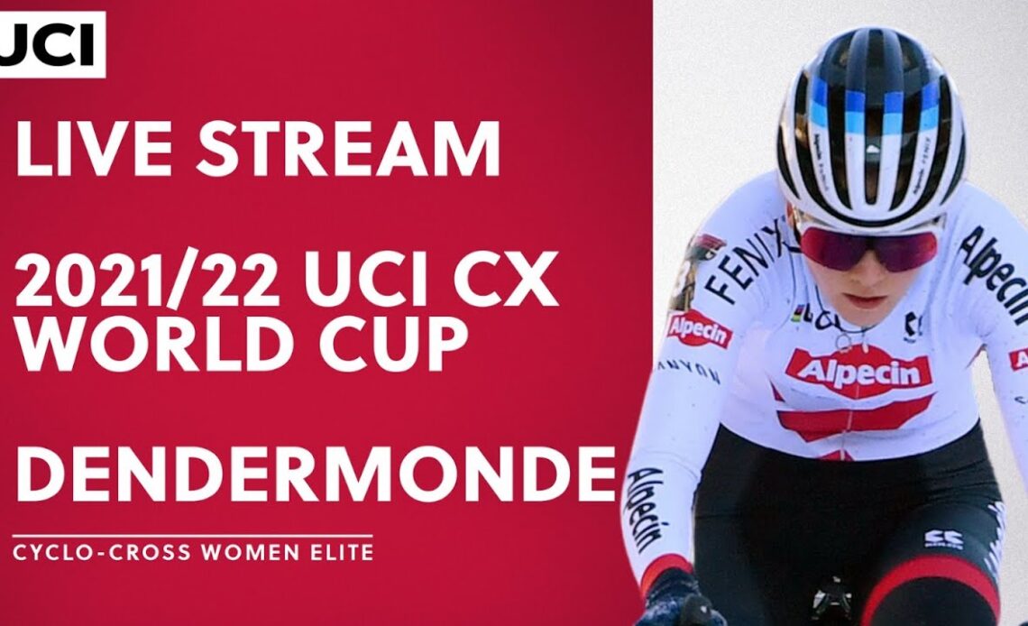🔴 LIVE ​- Women Elite | Dendermonde (BEL) - 2021/22 UCI CX World Cup