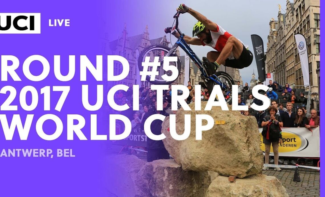 Live: 2017 UCI Trials World Cup / Antwerp (BEL)