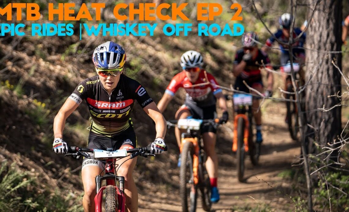 MTB Heat Check | Episode 2: Whiskey Off Road