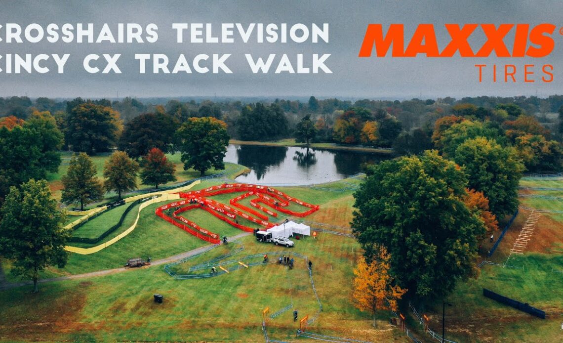 Maxxis Crosshairs Television | 2018 Cincinnati Cyclocross (Kings CX) Track Walk