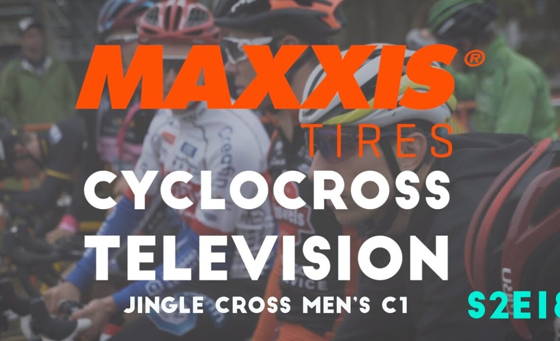 Maxxis Cyclocross Television Jingle Cross Men's C1 (S2E18)