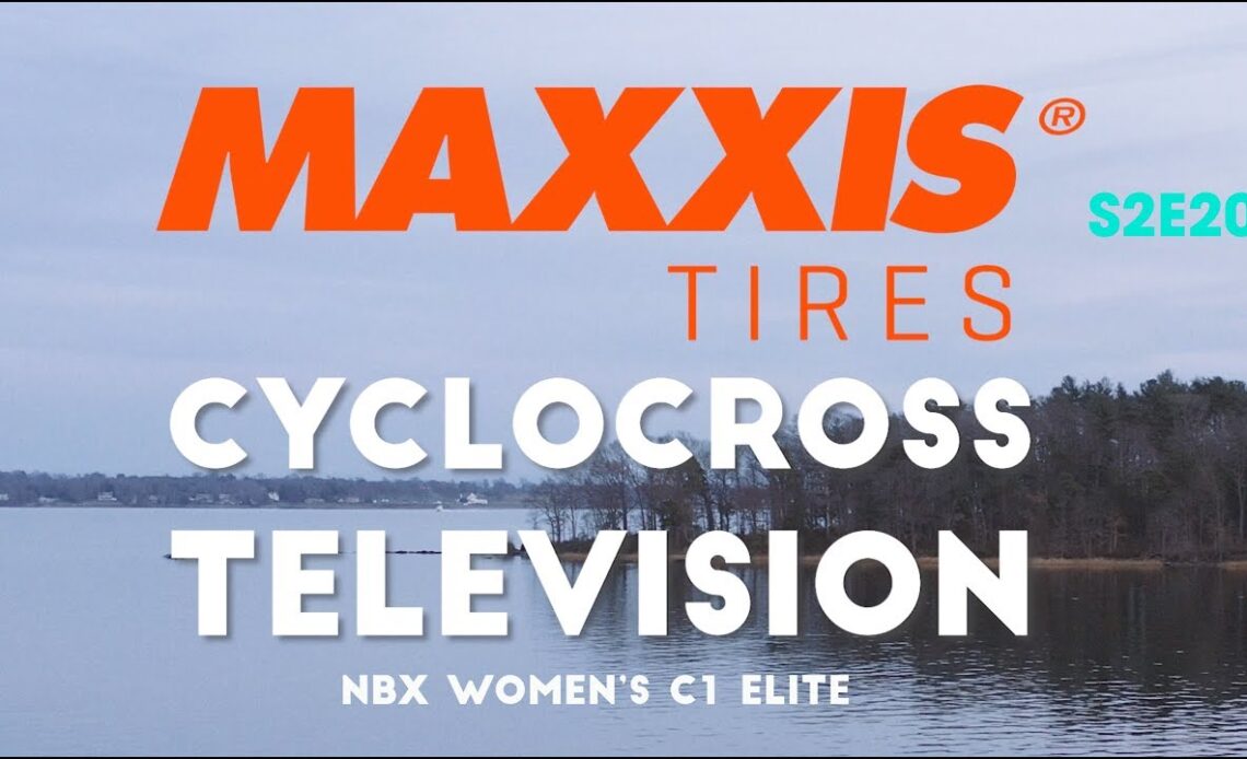 Maxxis Cyclocross Television | NBX GP of Cyclocross Women's C1 Elite (S2E20)