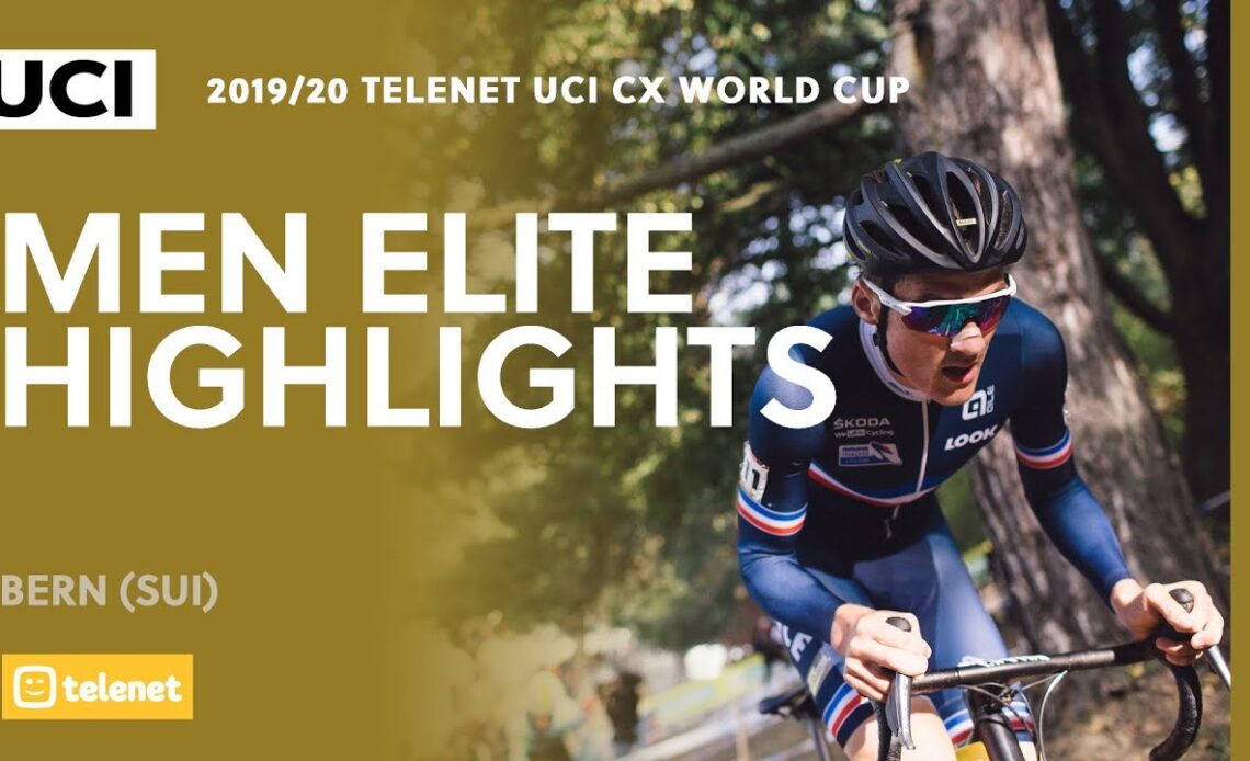 Men Elite Highlights - Bern | 2019/20 Telenet UCI CX World Cup