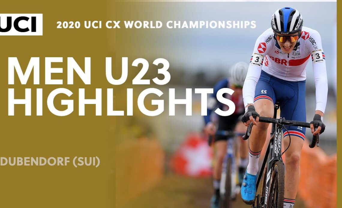 Men U23 Highlights | 2020 UCI Cyclo-cross World Championships - Dubendorf (SUI)