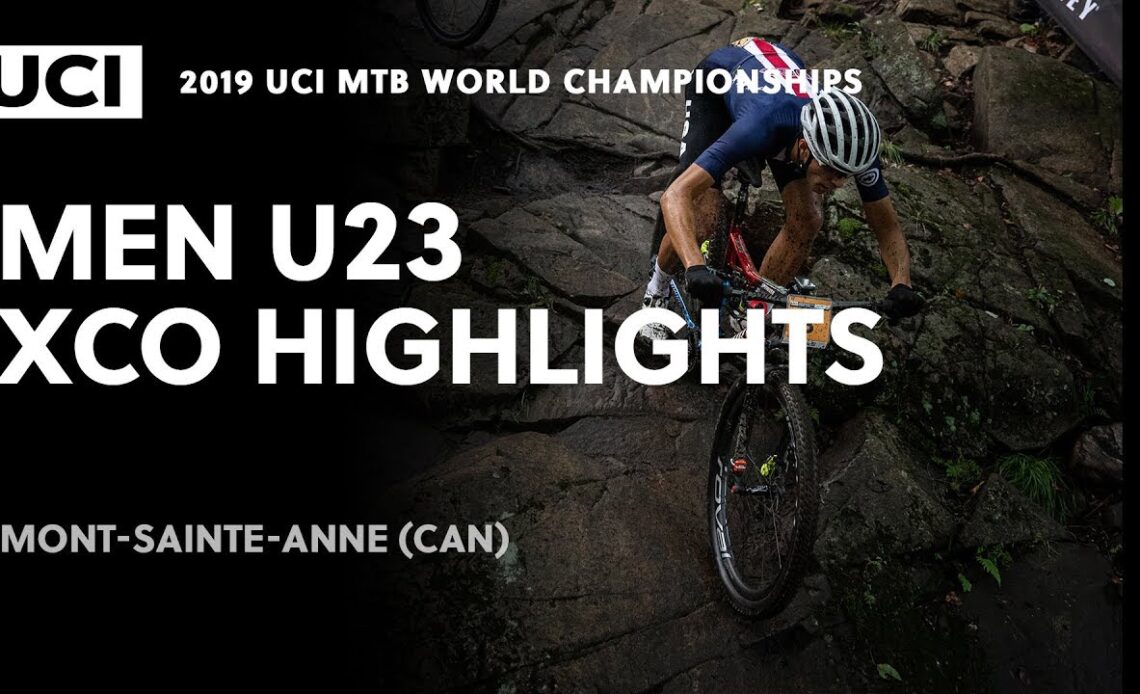 Men U23 XCO Highlights | 2019 UCI MTB World Championships