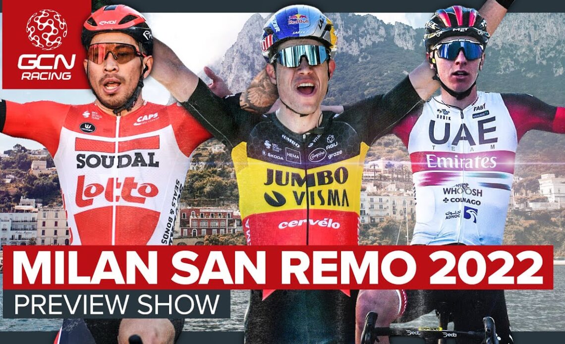 Milan-San Remo 2022 | The Big GCN Racing Preview Show!