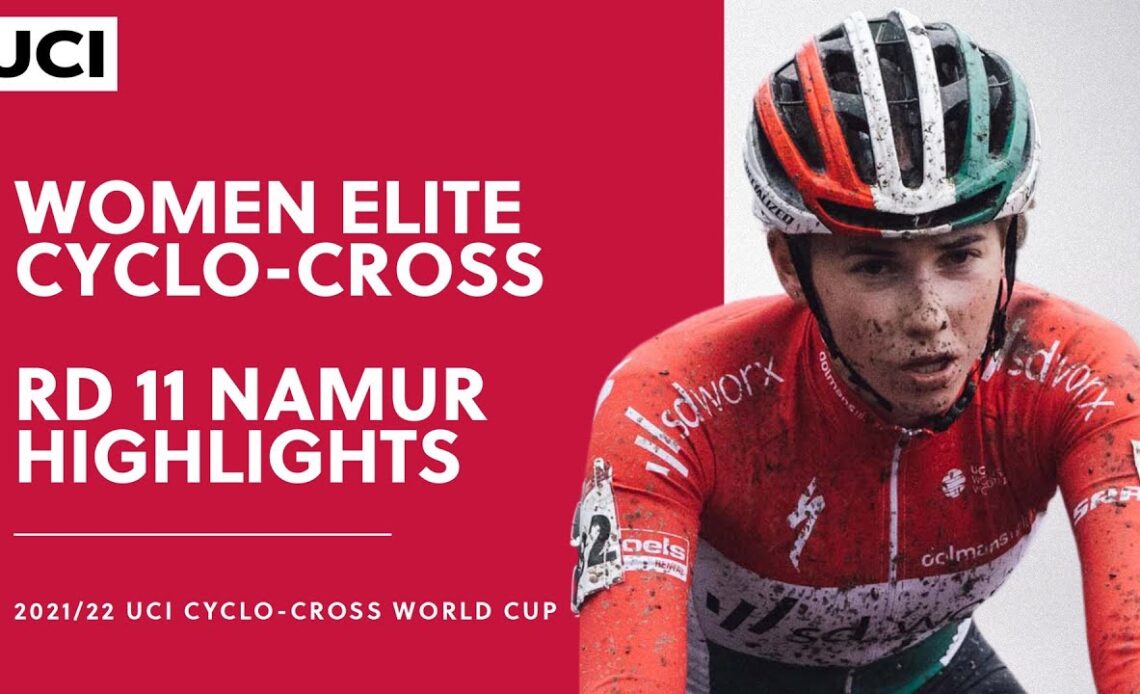 Round 11 - Women Elite Highlights | 2021/22 UCI CX World Cup - Namur