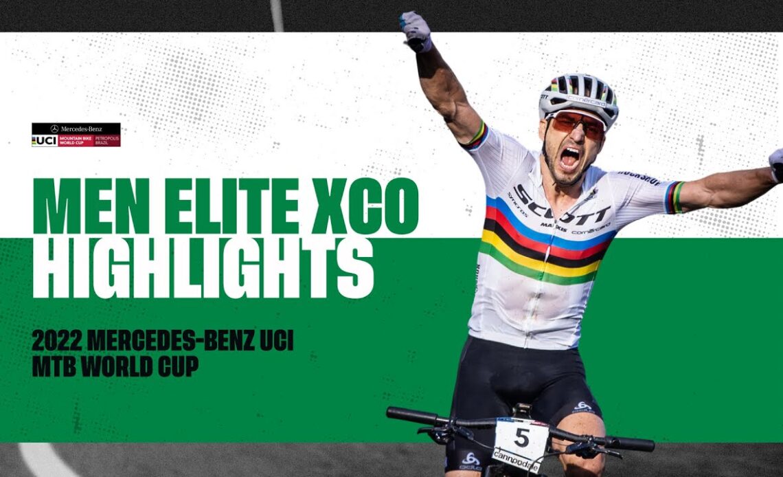 Round 2 - Men Elite XCO Petropolis Highlights | 2022 Mercedes-Benz UCI MTB World Cup
