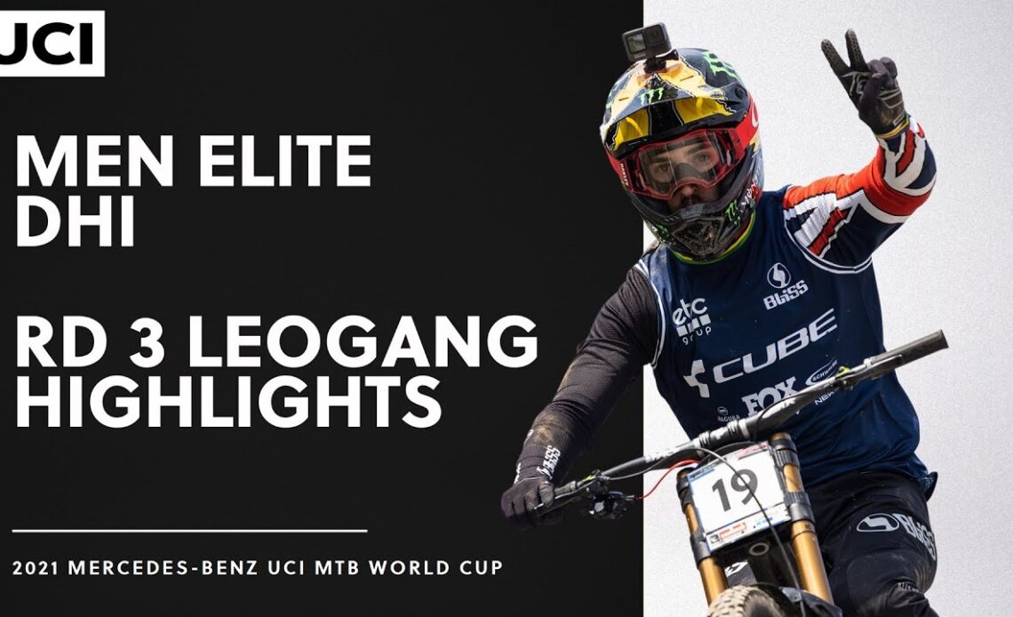 Round 3 - Men Elite DHI Leogang Highlights | 2021 Mercedes-Benz UCI MTB World Cup