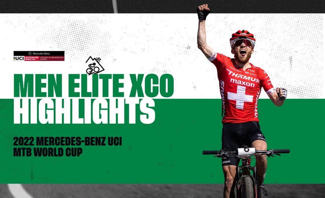 Round 6 - Men Elite XCO Leogang Highlights | 2022 Mercedes-Benz UCI MTB World Cup