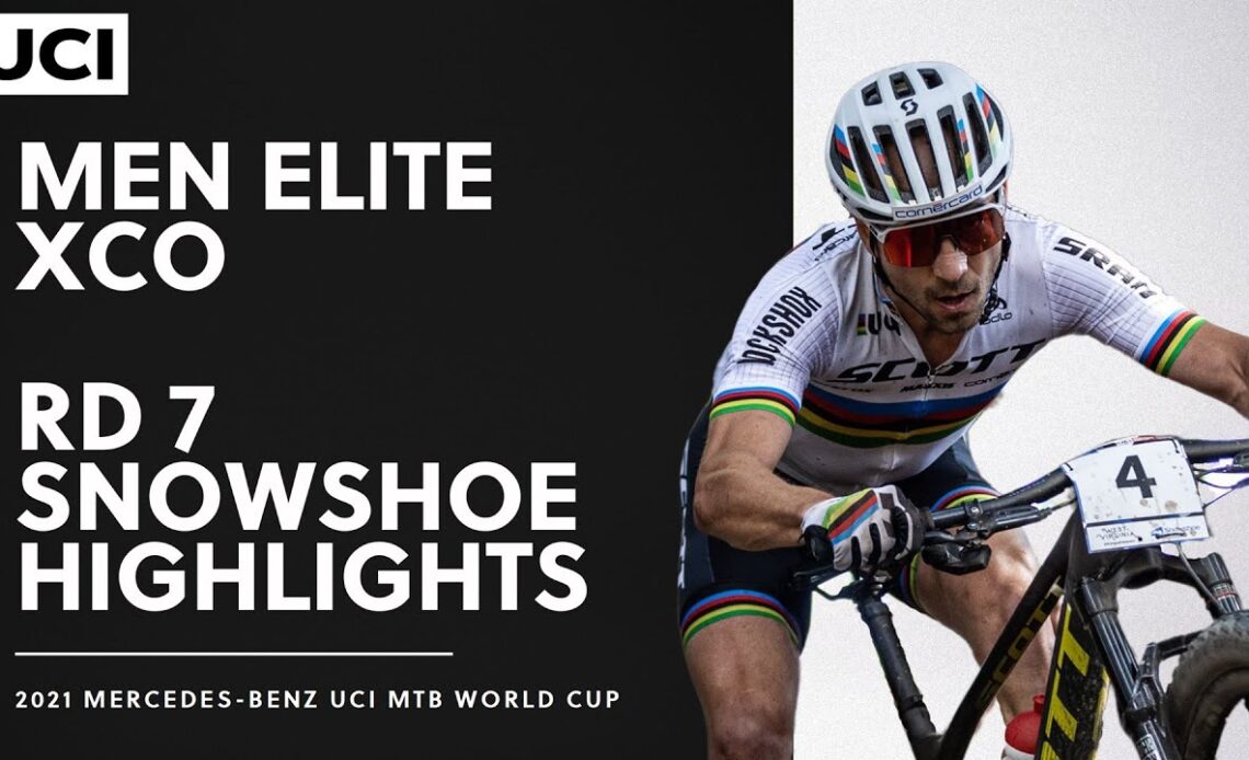 Round 7 - Men Elite XCO Snowshoe Highlights | 2021 Mercedes-Benz UCI MTB World Cup