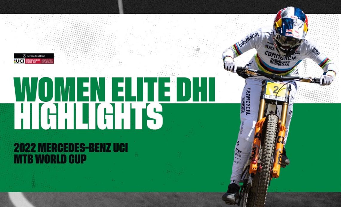 Round 7 - Women Elite DHI Lenzerheide Highlights | 2022 Mercedes-Benz UCI MTB World Cup