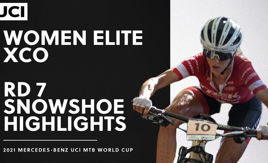 Round 7 - Women Elite XCO Snowshoe Highlights | 2021 Mercedes-Benz UCI MTB World Cup