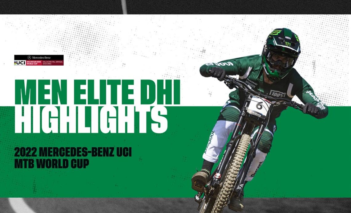 Round 8 - Men Elite DHI Vallnord Highlights | 2022 Mercedes-Benz UCI MTB World Cup