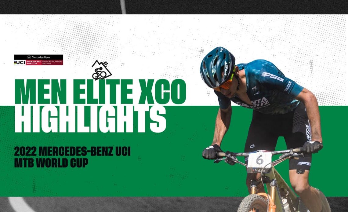 Round 8 - Men Elite XCO Vallnord Highlights | 2022 Mercedes-Benz UCI MTB World Cup