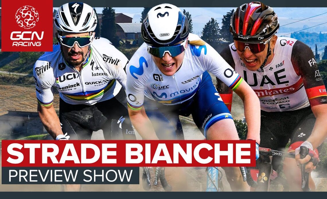 Strade Bianche 2022 | The Big GCN Racing Preview!