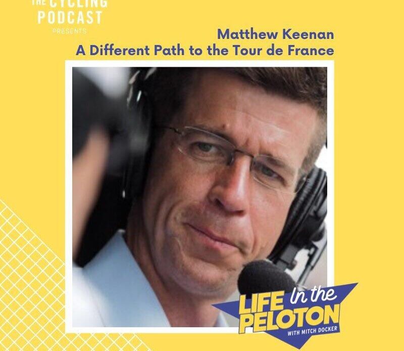 The Cycling Podcast / Life in the Peloton – Matt Keenan