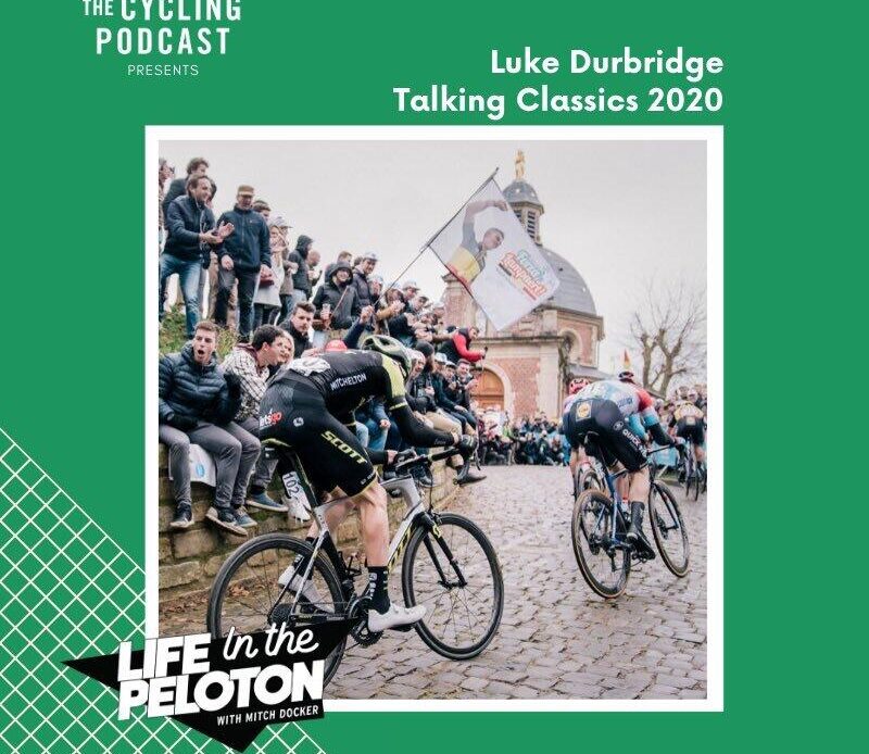 The Cycling Podcast / Life in the Peloton – Talking Classics with Luke Durbridge