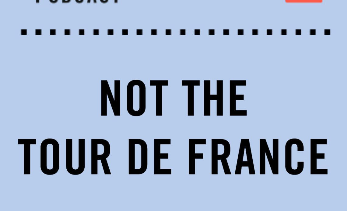 The Cycling Podcast / Not the Tour de France
