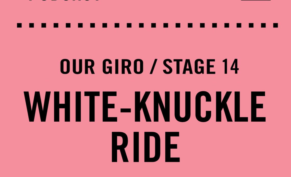 The Cycling Podcast / Our Giro stage 14: White-knuckle ride