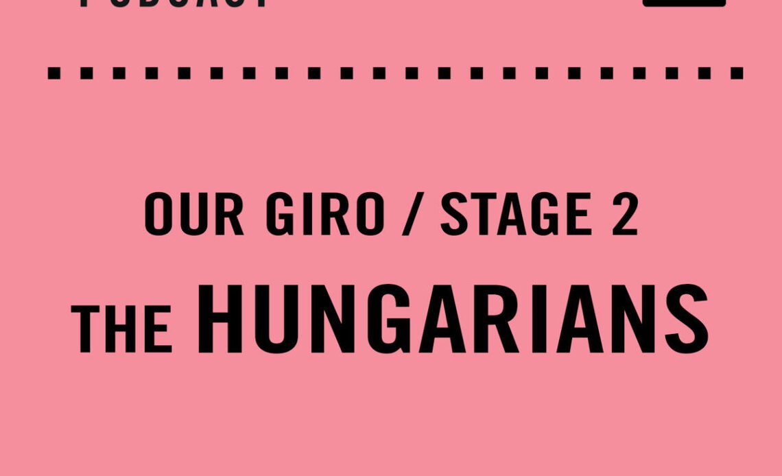 The Cycling Podcast / Our Giro stage 2: The Hungarians