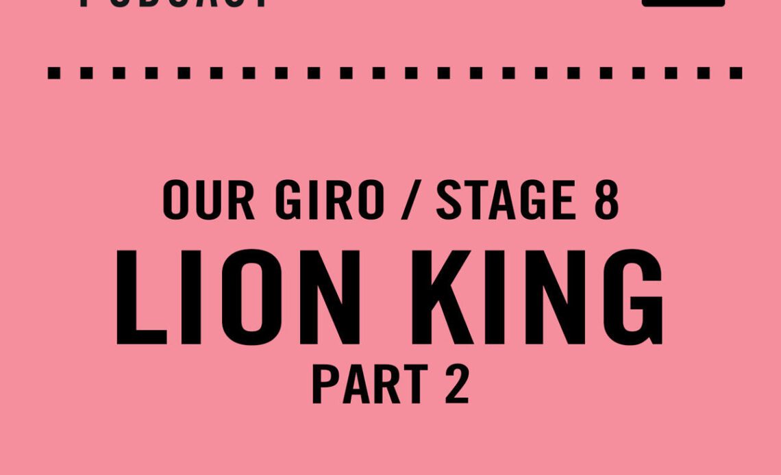 The Cycling Podcast / Our Giro stage 8: Lion King part 2