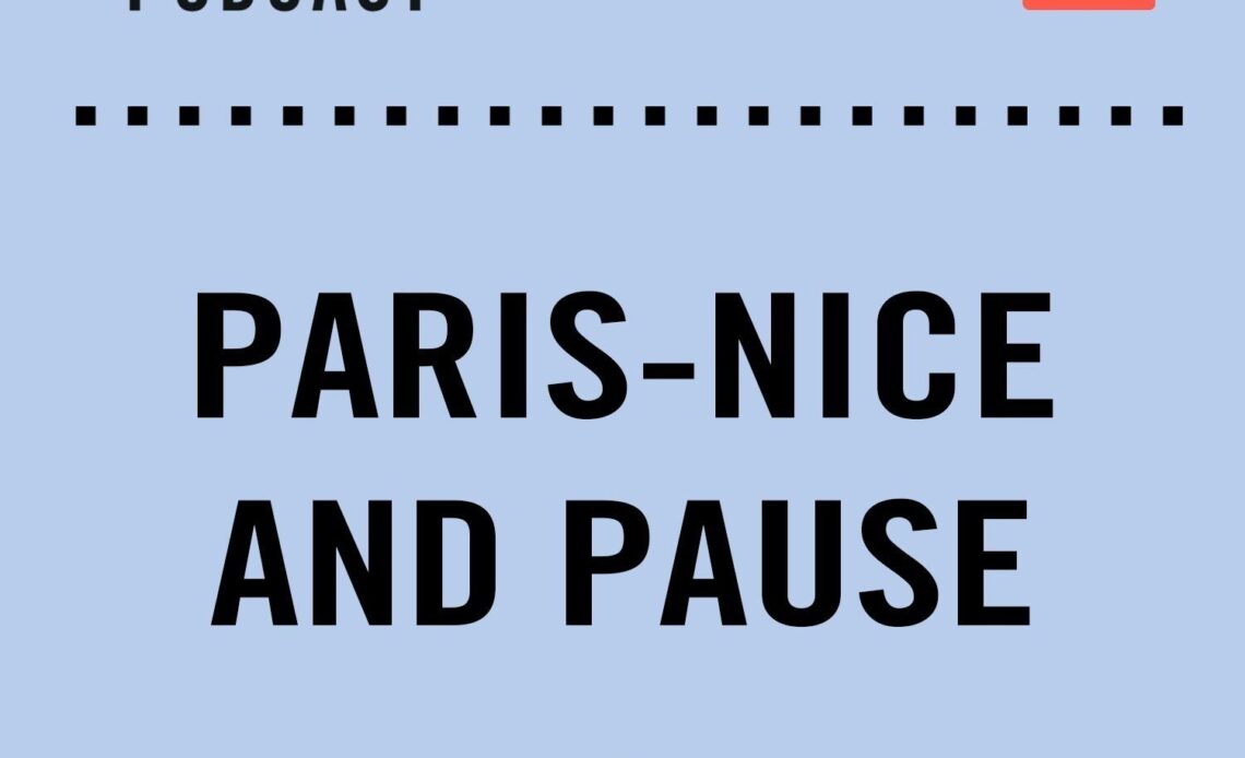 The Cycling Podcast / Paris-Nice and pause