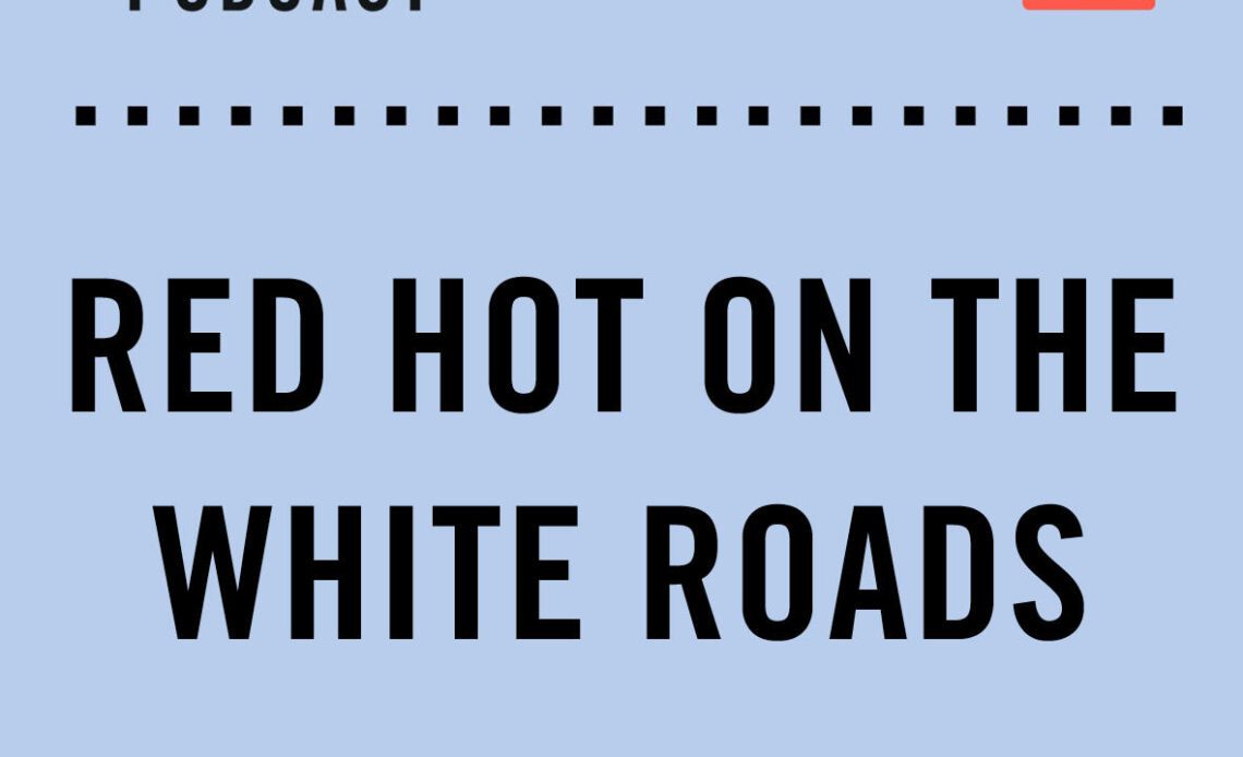 The Cycling Podcast / Red hot on the white roads