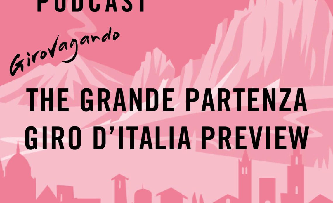 The Cycling Podcast / The Giro d'Italia preview