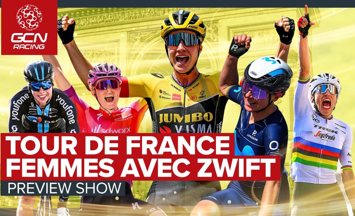 The Most Important Race Of The Year | Tour De France Femmes Avec Zwift Preview Show