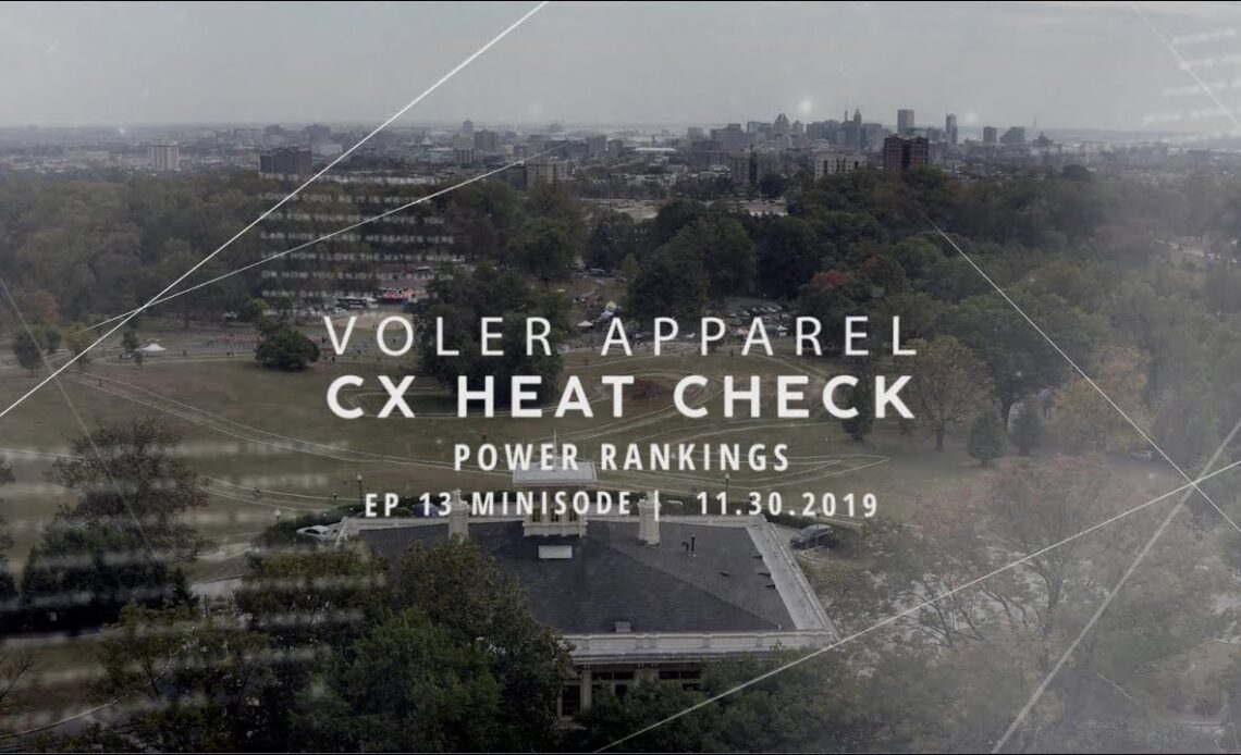 Voler Apparel CX Heat Check Power Rankings Ep 13 | Thanksgiving Minisode