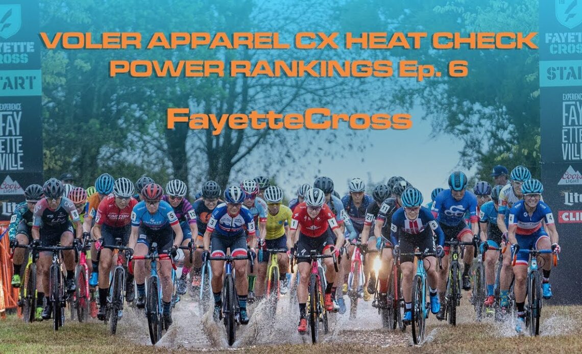 Voler Apparel CX Heat Check Power Rankings Ep 6 | FayetteCross