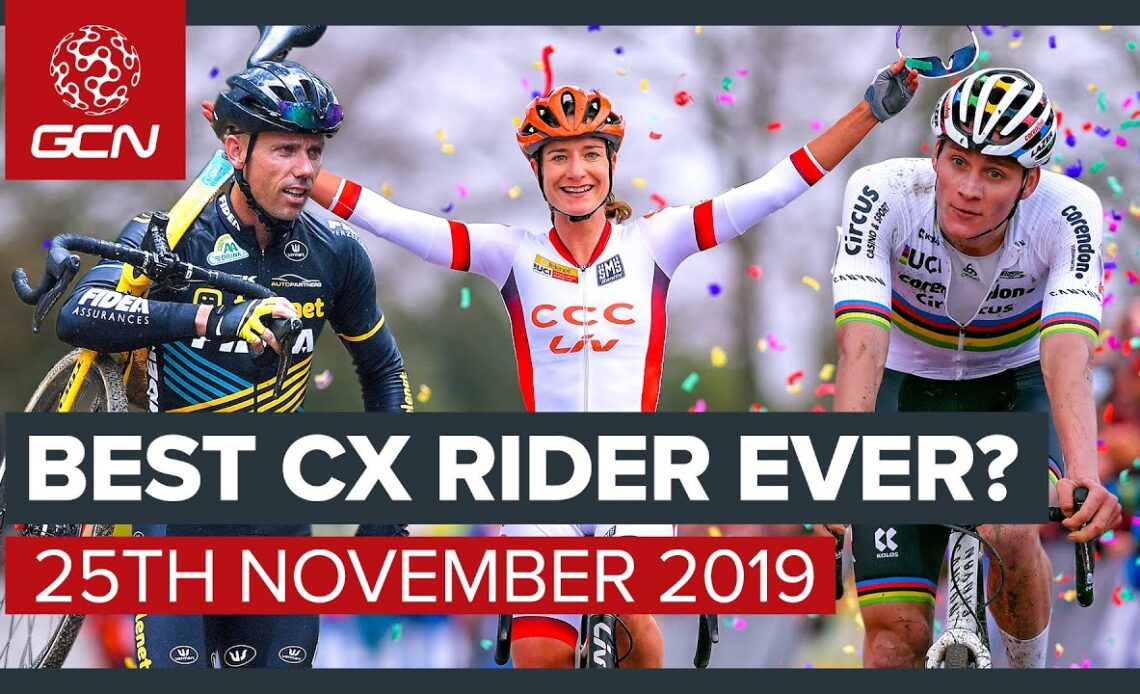 Who Is The Best Cyclocross Rider Of All Time? | GCN's Cycling Race News Show